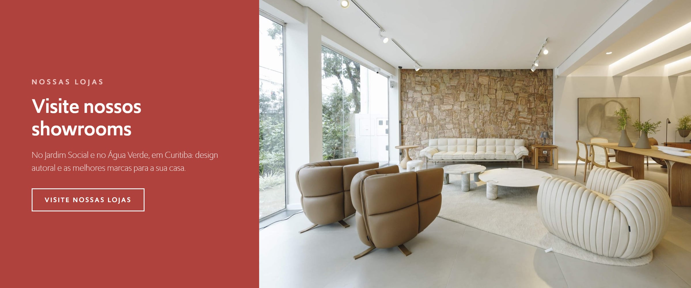 Visite nossos showrooms no Jardim Social e no Água Verde